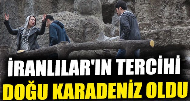 İranlıların tercihi doğu Karadeniz oldu