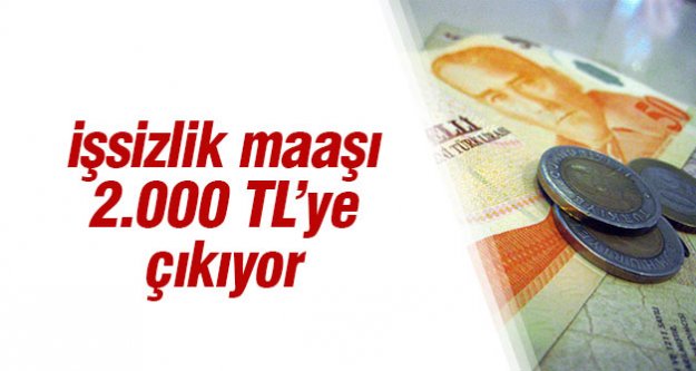 İşsizlik maaşı 2.000 TL'ye çıkıyor