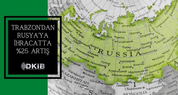 KARADENİZ BÖLGESİNDEN RUSYA FEDERASYONU'NA EN FAZLA İHRACATI TRABZON İLİ GERÇEKLEŞTİRDİ.