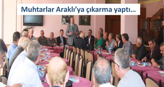 Muhtarlar Araklı'ya çıkarma yaptı…