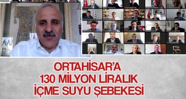 ORTAHİSAR'A 130 MİLYON LİRALIK İÇME SUYU ŞEBEKESİ