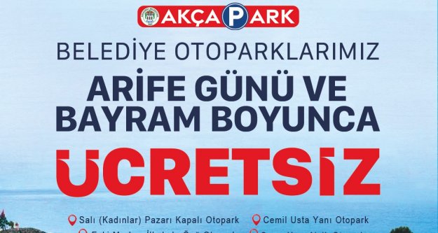 OTOPARKLAR ÜCRETSİZ