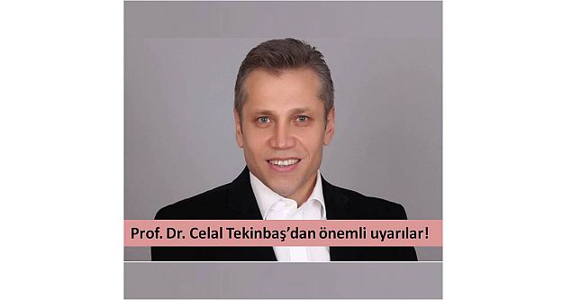 Prof. Dr. Celal Tekinbaş'dan önemli uyarılar!