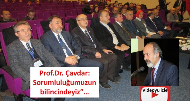 Prof.Dr. Çavdar: Sorumluluğumuzun bilincindeyiz'