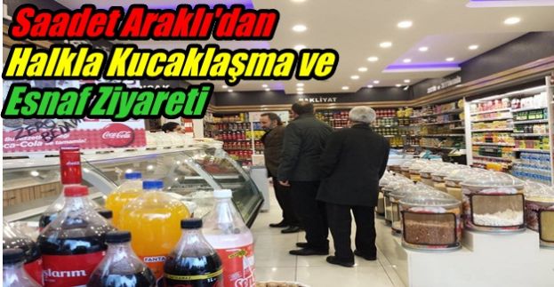 Saadet Araklı'dan Halkla Kucaklaşma