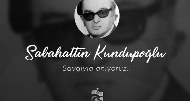 Sabahattin Kundupoğlu'nu anıyoruz