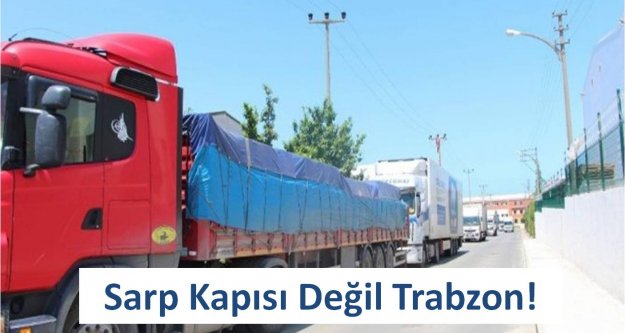 Sarp Kapısı Değil Trabzon!