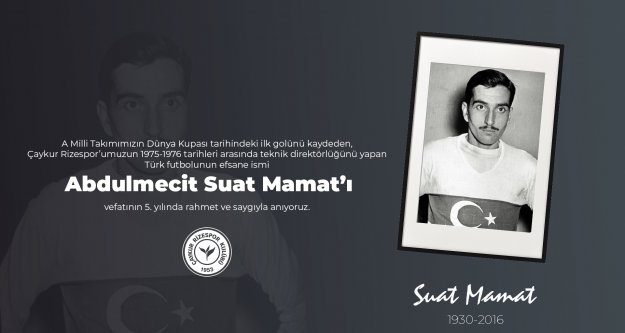 Suat Mamat'ı Rahmet Ve Saygıyla Anıyoruz.