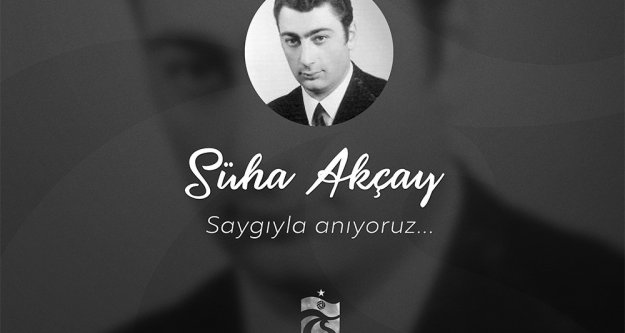 Süha Akçay'ı anıyoruz