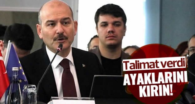 Süleyman Soylu'dan uyuşturucu talimatı! Ayaklarını kırın