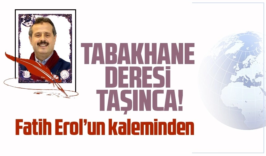 Tabakhane deresi taşınca! FATİH EROL