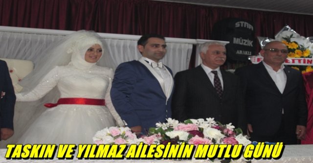 TAŞKIN VE YILMAZ AİLESİNİN MUTLU GÜNÜ