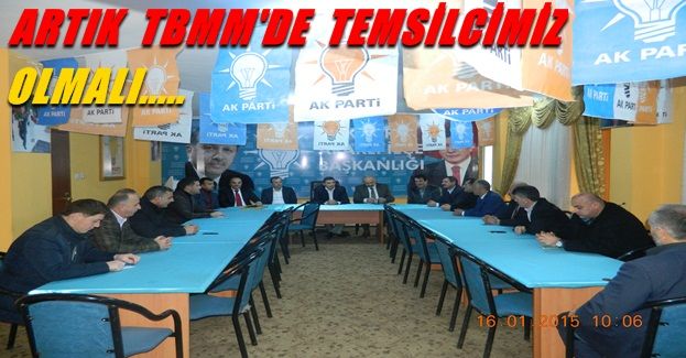 TBMM'DE  TEMSİLCİMİZ   OLMALI