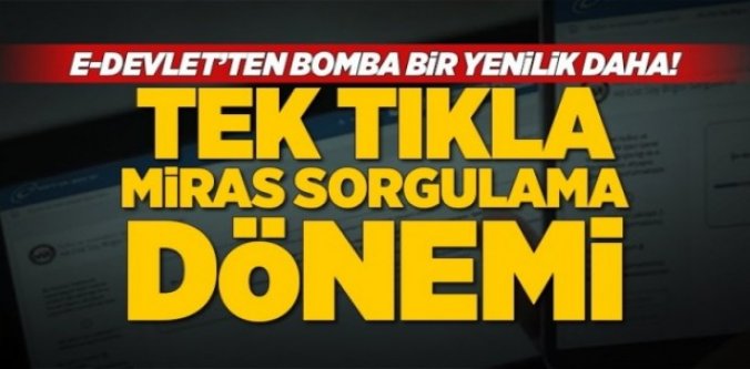 Tek tıkla miras sorgulama hizmeti başladı...