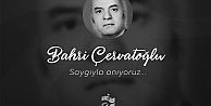 Bahri Çervatoğlu'nu anıyoruz