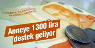 Anneye 1300 lira destek geliyor