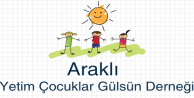 ‘'ARAKLI YETİM ÇOCUKLAR GÜLSÜN DERNEĞİ''