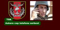 Askere cep telefonu serbest