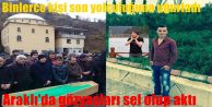 BİNLERCE KİŞİ SON YOLCULUĞUNA UĞURLADI