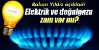 Elektrik ve doğalgaza zam yok