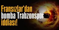 Fransızlardan bomba Trabzonspor iddiası