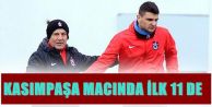 Kasımpaşa macımda ilk 11 de