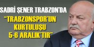 Sadri Şener 'Trabzonspor'un Kurtuluş Günüydü'