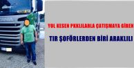 Tır şöferlerinin biri Araklılı