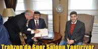 Trabzon'da Spor Salonu Yaptırıyor