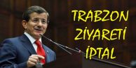 TRABZON ZİYARETİ İPTAL