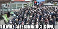 Yılmaz ailesinin acı günü