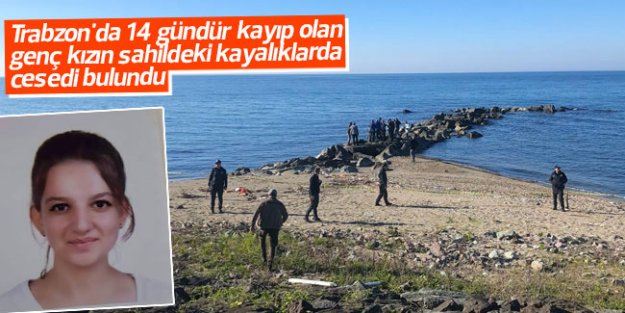 Trabzon'da 14 gündür kayıp olan genç kızdan kötü haber...