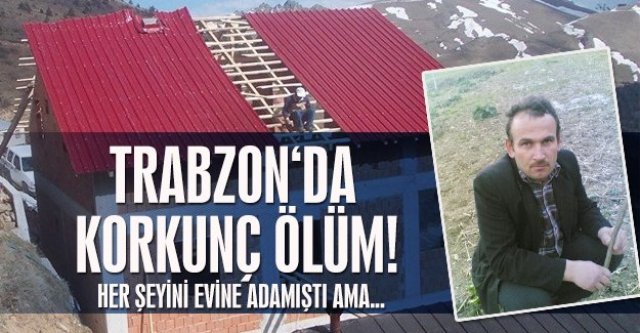 Trabzon'da korkunç ölüm