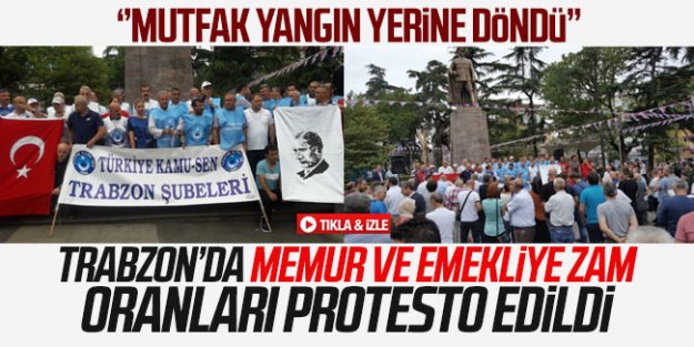 Trabzon'da memur ve emekliye zam oranları protesto edildi.