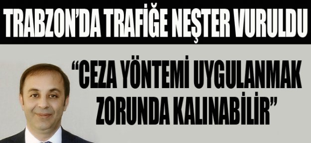 Trabzon'da Trafiğe Neşter Vuruldu