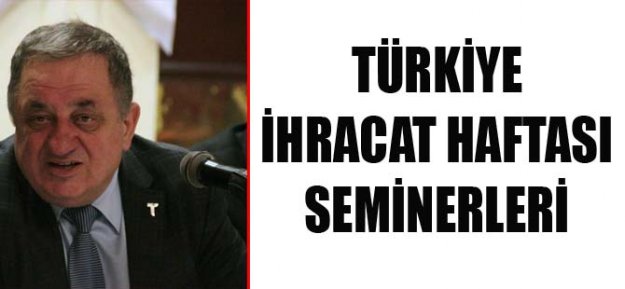 Trabzon'da Türkiye İhracat Haftası Seminerleri yapılıyor...