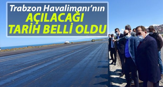 Trabzon Havalimanı'nın açılacağı tarih belli oldu