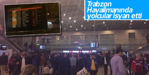 Trabzon Havalimanında yolcular isyan etti
