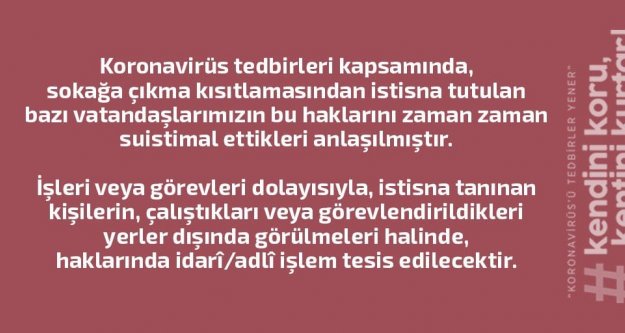 Trabzon Valisi Ustaoğlu, sokağa çıkma yasağıyla ilgili suistimaller olduğunu açıkladı.