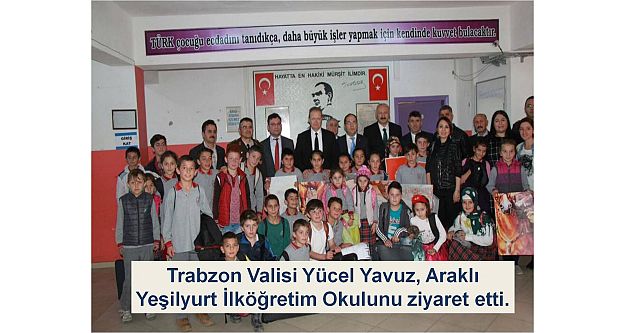 Trabzon Valisi Yücel Yavuz Araklı Yeşilyurt İlköğretim Okulunu ziyaret etti.