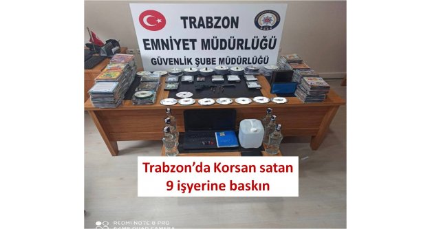 Trabzon'da Korsan satan 9 işyerine baskın!