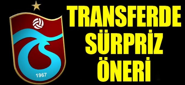 Trabzonspor'a Transferde Sürpriz Öneri...
