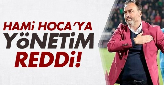 Trabzonspor'da Hami hocaya yönetim reddi