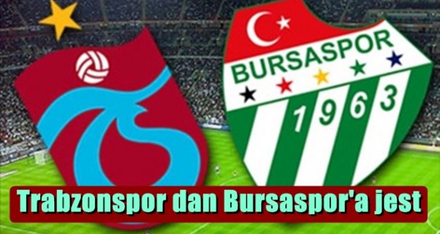 Trabzonspor dan Bursaspor'a jest