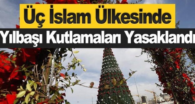 Üç İslam ülkesinde yılbaşı kutlamaları yasaklandı