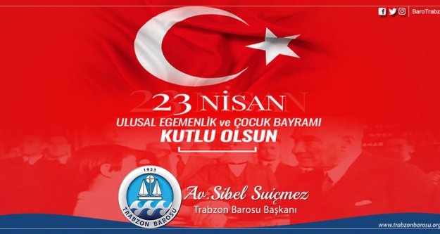 Ulusumuzun ve meslektaşlarımızın 23 Nisan Ulusal Egemenlik ve Çocuk Bayramı'nı kutluyoruz