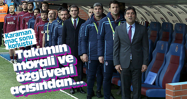 Ünal Karaman; 'Takımın morali ve özgüveni açısından...'