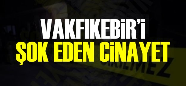 Vakfıkebir'i Şok Eden Cinayet