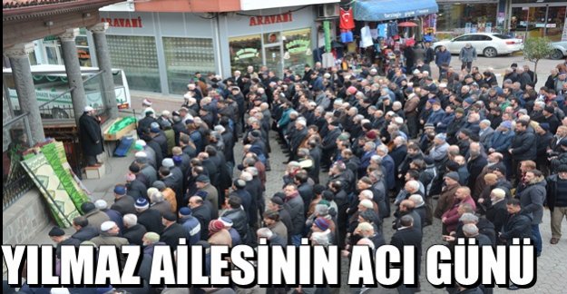 Yılmaz ailesinin acı günü