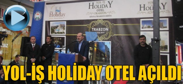 Yol-İş Holiday Otel'in açılışında önemli isimler bir araya geldi.